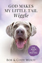 God Makes My Little Tail Wiggle: The Book Of Prayers - Paperback