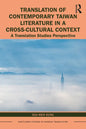 Translation of Contemporary Taiwan Literature in a Cross-Cultural Context: A Translation Studies Perspective - Paperback
