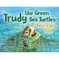 Trudy the Green Sea Turtle's Very Scary Day - Paperback