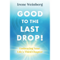 Good to the Last Drop! - Paperback