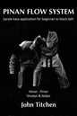 Pinan Flow System: Heian - Pinan Shodan & Nidan: karate kata application for beginner to black belt - Paperback