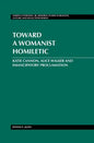 Toward a Womanist Homiletic: Katie Cannon, Alice Walker and Emancipatory Proclamation - Hardcover
