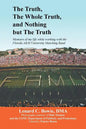 The Truth, the Whole Truth, and Nothing But the Truth: Memoirs of my life while working with the Florida A&M University Marching Band - Paperback
