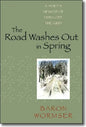 The Road Washes Out in Spring: A Poet's Memoir of Living Off the Grid - Paperback
