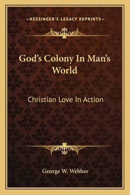 God's Colony in Man's World: Christian Love in Action - Paperback