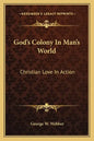 God's Colony in Man's World: Christian Love in Action - Paperback