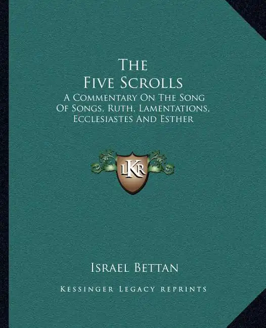 The Five Scrolls: A Commentary on the Song of Songs, Ruth, Lamentations, Ecclesiastes and Esther - Paperback