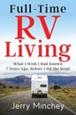 Full-time RV Living: What I Wish I Had Known 7 Years Ago, Before I Hit the Road - Paperback