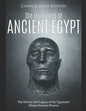 The Mummies of Ancient Egypt: The History and Legacy of the Egyptians' Mummification Process - Paperback