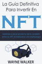 La Guía Definitiva Para Invertir En NFT - Paperback