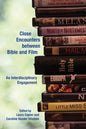 Close Encounters between Bible and Film: An Interdisciplinary Engagement - Paperback