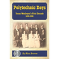 Polytechnic Days: Texas Wesleyan's First Decade 1891-1901 - Paperback