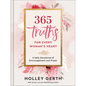 365 Truths for Every Woman's Heart: A Daily Devotional of Encouragement and Prayer - Hardcover