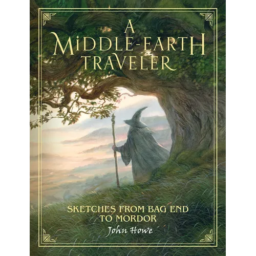 A Middle-Earth Traveler: Sketches from Bag End to Mordor - Hardcover