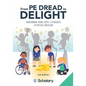 From PE Dread to Delight: Transforming Young People's Experiences in Physical Education - Paperback
