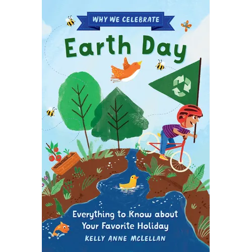 Why We Celebrate Earth Day: Everything to Know about Your Favorite Holiday - Paperback