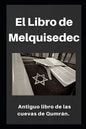 El Libro de Melquisedec: Antiguo libro de los cuevas de Qumrán - Paperback