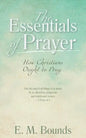 The Essentials of Prayer: How Christians Ought to Pray - Paperback