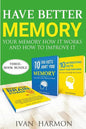 Have Better Memory: Your Memory How It Works and How to Improve It - Paperback