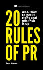 20 Rules of PR AKA - How to get it right and not f**k it up - Paperback