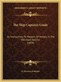The Ship Captain's Guide: Or Instructions to Masters of Vessels in the Merchant Service (1854) - Hardcover