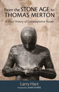 From the Stone Age to Thomas Merton - Paperback