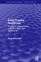Child Trauma Handbook: A Guide for Helping Trauma-Exposed Children and Adolescents - Paperback