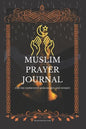 Muslim Prayer Journal for the conscious muslim men and women: An islamic journal for muslims: way to get closer to Allah - Paperback