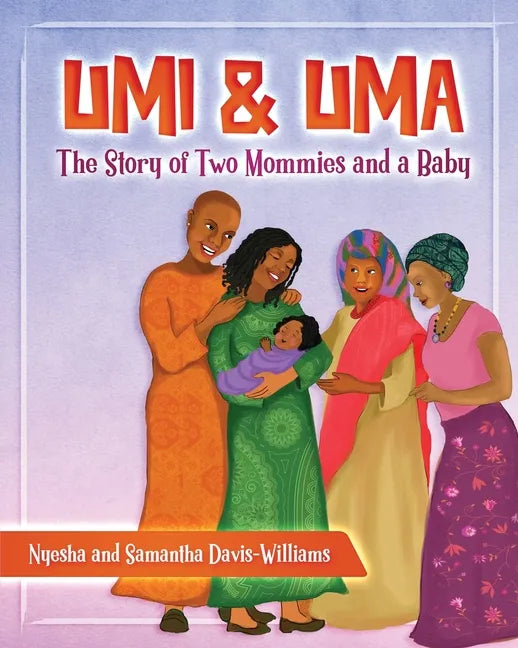 Umi and Uma: The Story of Two Mommies and a Baby - Paperback