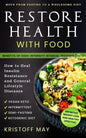 Restore Health with Food: Ketogenic Diet, Vegan Keto; Intermittent, Semi - Fasting; Move From Fasting To A Wholesome Diet; How To Heal Insulin R - Paperback