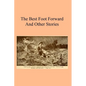 The Best Foot Forward: And Other Stories - Paperback