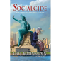 Socialcide: How America Is Loving Itself to Death - Paperback