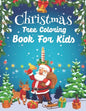 Christmas Tree Coloring Book For Kids: Who Loves Color About Christmas Holiday Great Gift Idea For Kids Ages 4-8 - Paperback