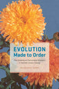 Evolution Made to Order: Plant Breeding and Technological Innovation in Twentieth-Century America - Paperback