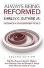 Always Being Reformed, Second Edition: Faith for a Fragmented World - Paperback