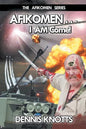 AFIKOMEN . . . I AM Come! The Final Chapter of the Afikomen Series - Paperback