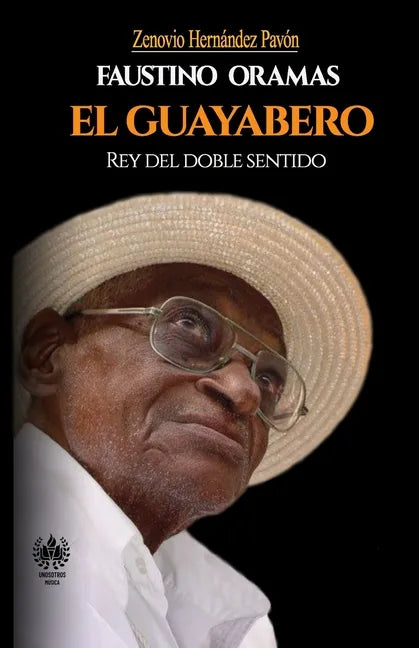 Faustino Oramas. El Guayabero: Rey del doble sentido - Paperback