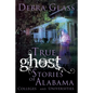 True Ghost Stories of Alabama Colleges and Universities - Paperback