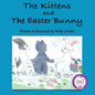 The Kittens and The Easter Bunny - Paperback