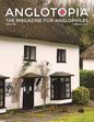 Anglotopia Magazine - Issue #6 - The Anglophile Magazine - British Airways, Winchester, Police Box, Milton Abbas, London Smog, and More!: The Anglophi - Paperback