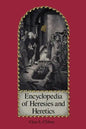 Encyclopedia of Heresies and Heretics - Hardcover