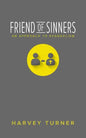 Friend of Sinners: An Approach to Evangelism - Paperback