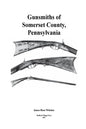 Gunsmiths of Somerset County, Pennsylvania - Paperback