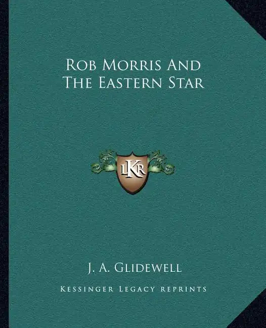 Rob Morris and the Eastern Star - Paperback