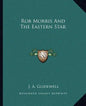 Rob Morris and the Eastern Star - Paperback