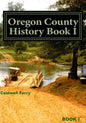 Oregon County History Book I: Preserve Yesterday - Enrich Tomorrow - Paperback