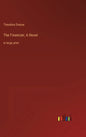 The Financier; A Novel: in large print - Hardcover