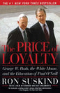 The Price of Loyalty: George W. Bush, the White House, and the Education of Paul O'Neill - Paperback