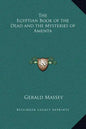 The Egyptian Book of the Dead and the Mysteries of Amenta - Hardcover