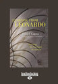 Learning from Leonardo: Decoding the Notebooks of a Genius (Large Print 16pt) - Paperback